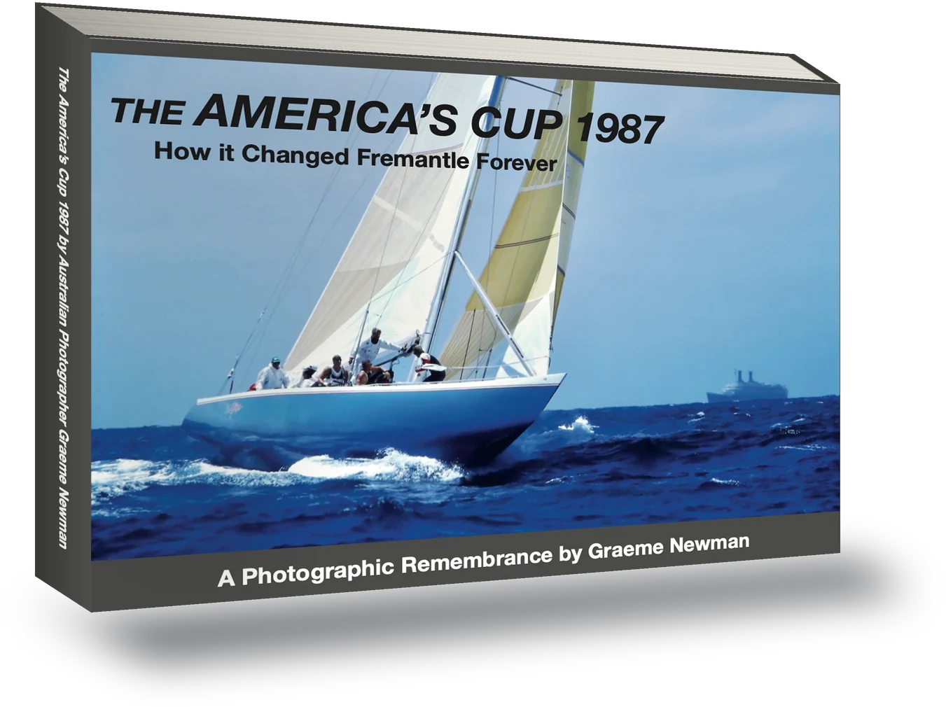 The America's Cup 1987: How it Changed Fremantle Forever, hardcover book by Graeme Newman